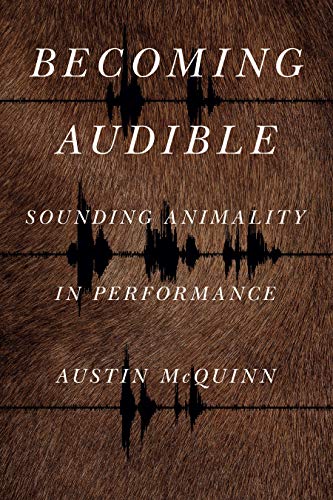 Book Becoming Audible: Sounding Animality in Performance (Animalibus: Of Animals and Cultures) free