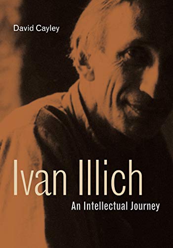 Book Ivan Illich: An Intellectual Journey (Ivan Illich: 21st-Century Perspectives) free