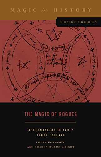Book The Magic of Rogues: Necromancers in Early Tudor England (Magic in History Sourcebooks) free