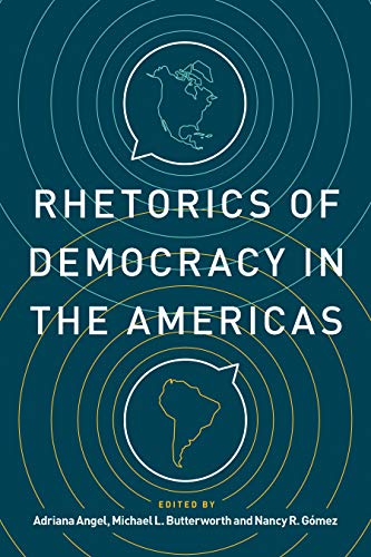 Book Rhetorics of Democracy in the Americas (Rhetoric and Democratic Deliberation) free