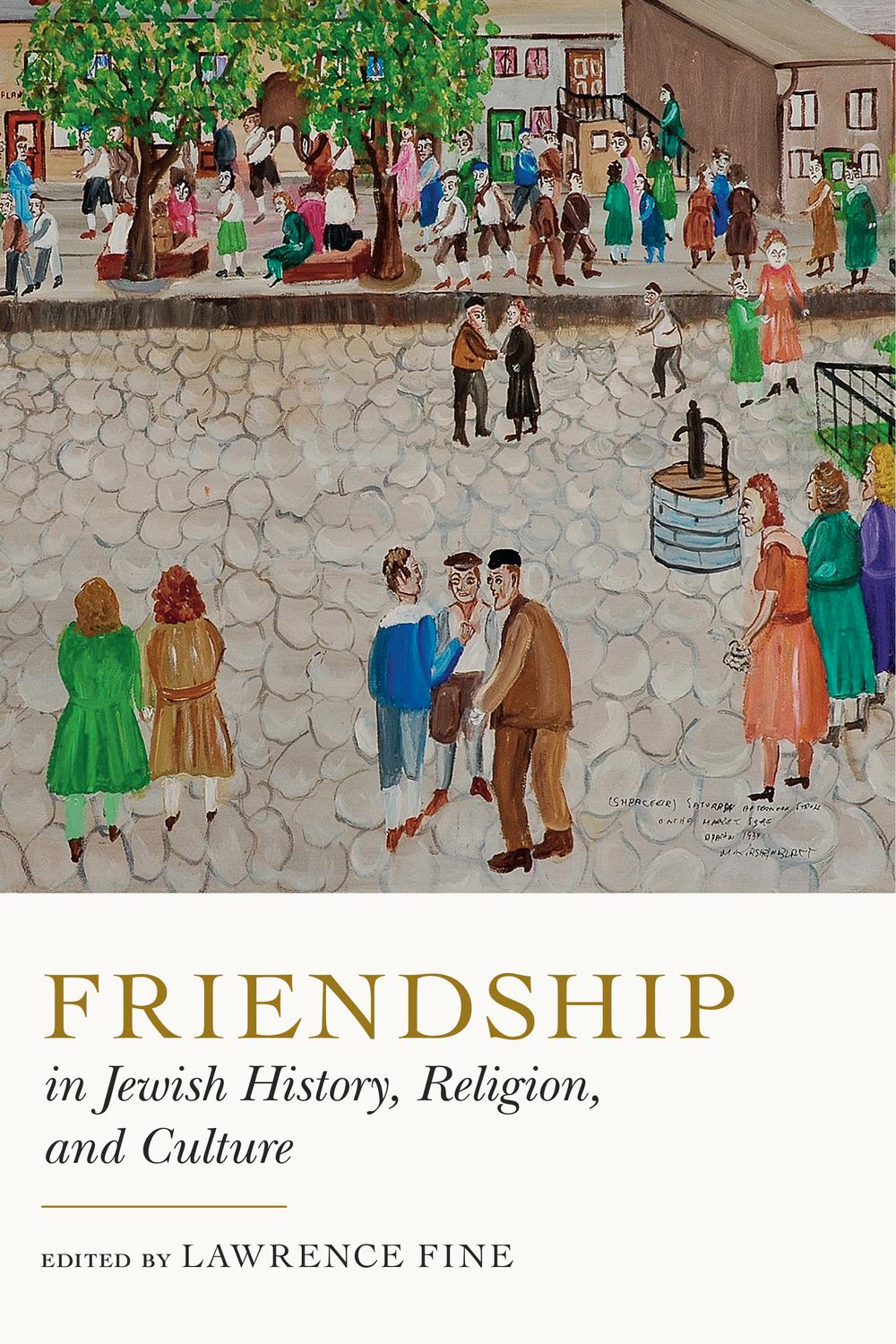 Book Friendship in Jewish History, Religion, and Culture free