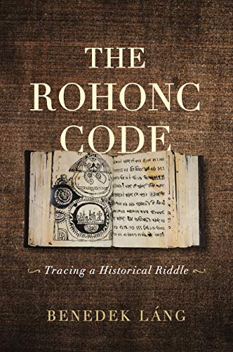 Book The Rohonc Code: Tracing a Historical Riddle free