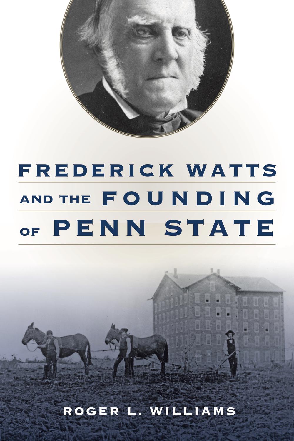 Book Frederick Watts and the Founding of Penn State free
