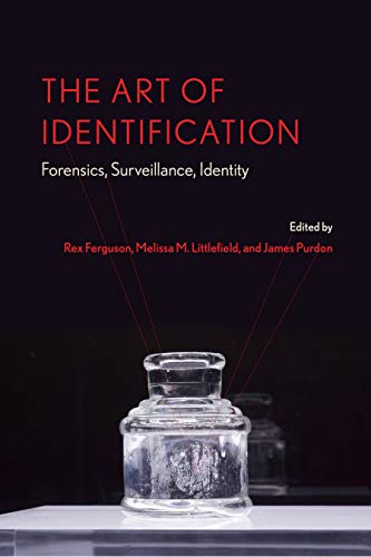 Book The Art of Identification: Forensics, Surveillance, Identity (AnthropoScene: The SLSA Book Series 9) free