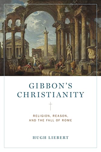Book Gibbon's Christianity: Religion, Reason, and the Fall of Rome free