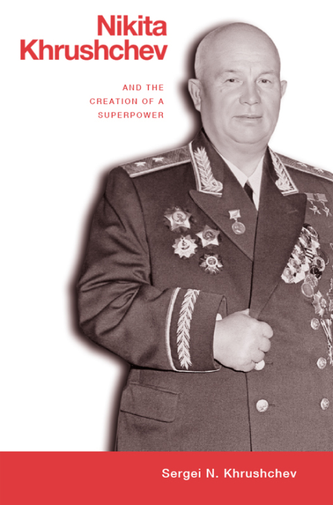 Book Nikita Khrushchev and the Creation of a Superpower free