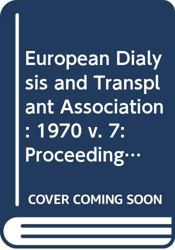 Book Dialysis And Renal Transplantation;: Proceedings Of The Seventh Conference Held In Barcelona, Spain, June, 1970 (proceedings Of The European Dialysis And Transplant Association, V. 7) free