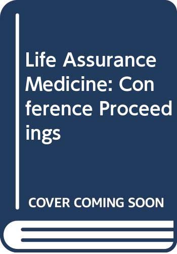 Book Life Assurance Medicine: Proceedings, Of The 10th International Congress Of Life Assurance Medicine, London, 1970; free