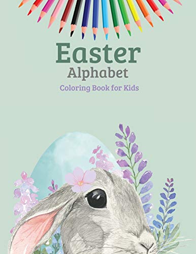 Book Easter Alphabet Coloring Book for Kids: Great Easter Egg Coloring Page Activity Book For Toddlers and Preschool Easy Learning First Lettres free
