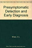 Book Presymptomatic Detection And Early Diagnosis - A Critical Appraisal free