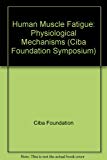 Book Human Muscle Fatigue: Physiological Mechanisms (Ciba Foundation Symposium) free