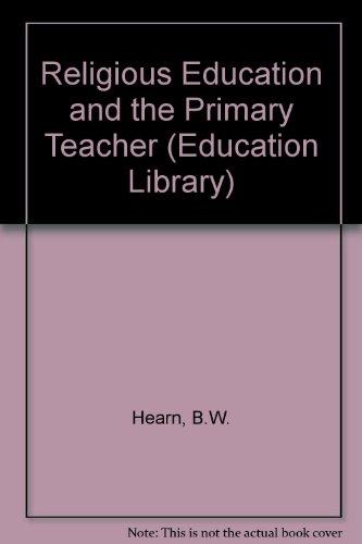 Book Religious Education And The Primary Teacher (pitman Education Library) free