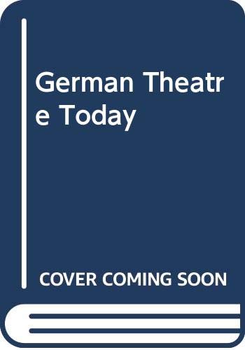 Book German theatre today: Post-war theatre in West and East Germany, Austria and Northern Switzerland free