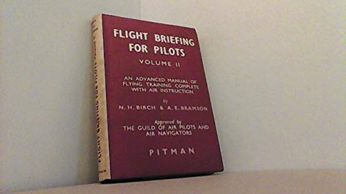 Book Flight Briefing for Pilots (Volume 2 An Advanced Manual for Flying Training Complete with Air Instruction) free