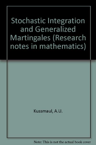 Book Stochastic Integration and Generalized Martingales (Surveys and Reference Works in Mathematics) free