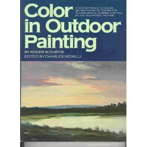 Book Colour In Outdoor Painting: A New Approach To Color Oil Sketching Outdoors For Winter, Spring, Summer, And Fall By The Color Pool Method free