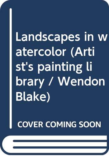 Book LANDSCAPES IN WATERCOLOR (ARTIST'S PAINTING LIBRARY / WENDON BLAKE) free