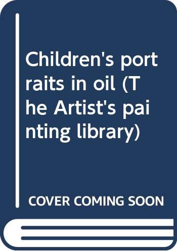 Book Children's portraits in oil (The Artist's painting library) free