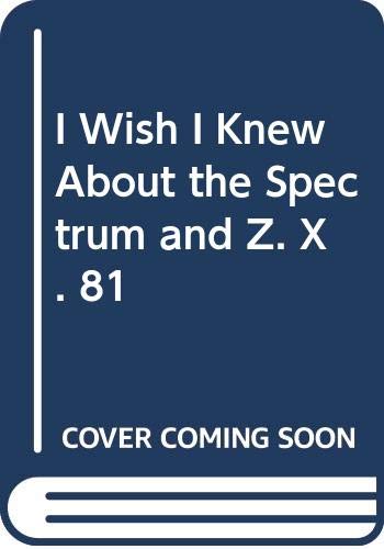Book Wish I Knew About the Spectrum and Zx81, I free