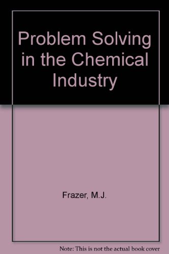 Book Problem Solving in the Chemical Industry free