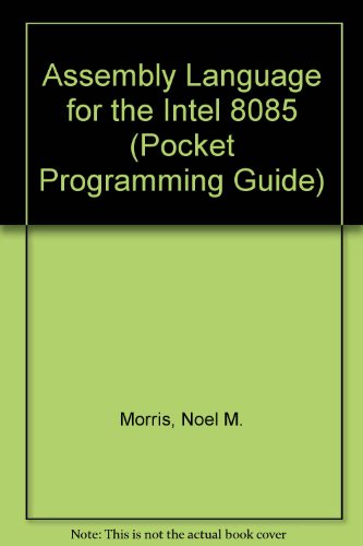 Book Pocket Guide: Assembly Language For The 8085 (programming Pocket Guides) free