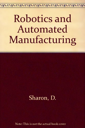 Book Robotics and Automated Manufacturing free