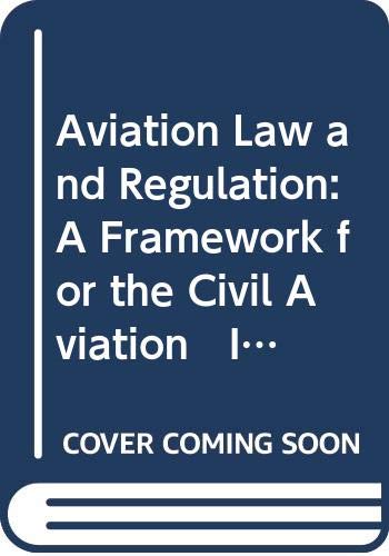 Book Aviation Law And Regulation: A Framework For The Civil Aviation   Industry free