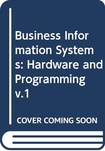 Book Business Information Systems: Hardware and Programming (Vol 1) free