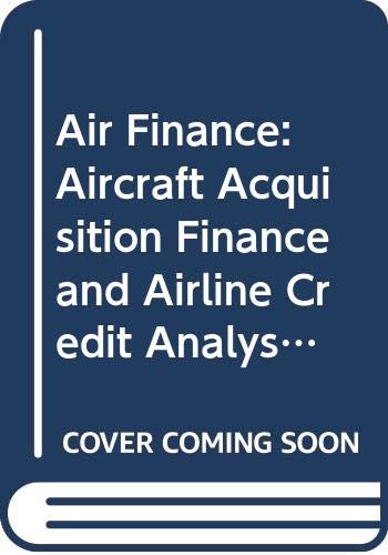 Book Air Finance: Aircraft Acquisition Finance and Airline Credit Analysis free