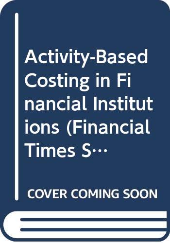 Book Activity-Based Costing in Financial Institutions ("Financial Times") free