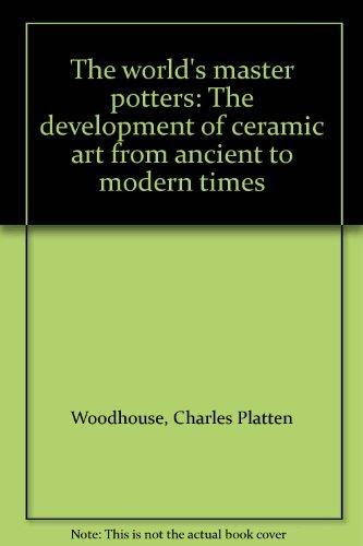 Book The world's master potters: The development of ceramic art from ancient to modern times free