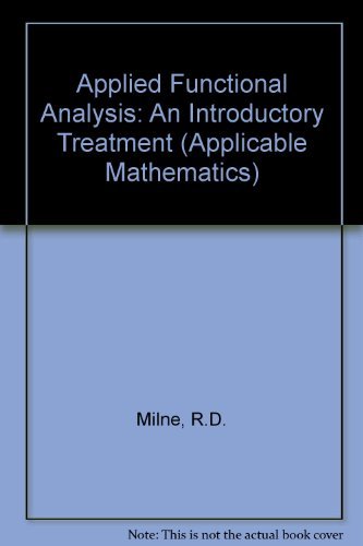 Book Applied Functional Analysis: An Introductory Treatment (Applicable Mathematics) free