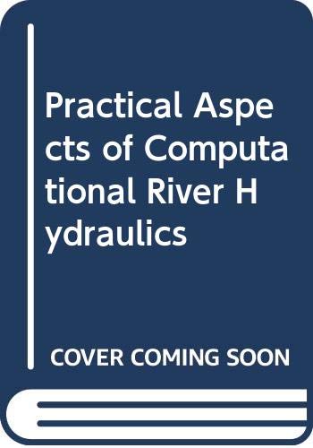 Book Practical Aspects Of Computational River Hydraulics ([monographs And Surveys In Water Resources Engineering]) free