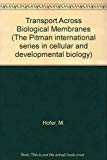 Book Transport Across Biological Membranes (the Pitman International Series In Cellular And Developmental Biology) free