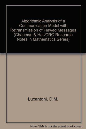 Book An algorithmic analysis of a communication model with retransmission of flawed messages (Research notes in mathematics) free