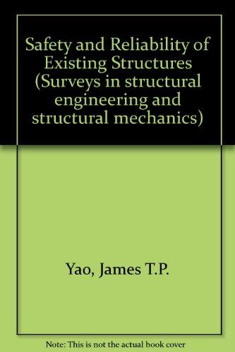 Book Safety and Reliability of Existing Structures (Surveys in Structural Engineering and Structural Mechanics) free