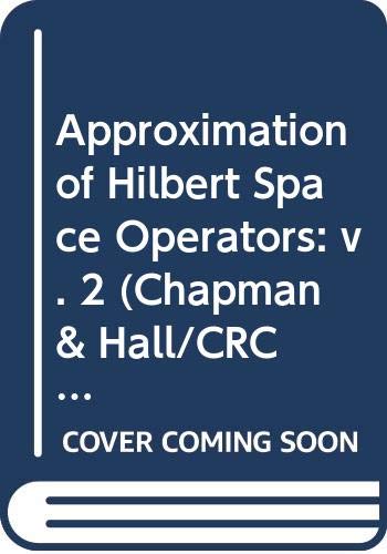 Book Approximation Of Hilbert Space Operators: V. 2 (chapman & Hall/crc Research Notes In Mathematics Series) free