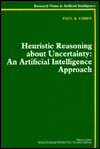 Book Heuristic Reasoning About Uncertainty: An Artificial Intelligence Approach (Research Notes in Artificial Intelligence Ser.) free