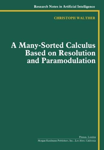 Book A Many-Sorted Calculus Based on Resolution and Paramodulation (Research Notes in Artificial Intelligence) free