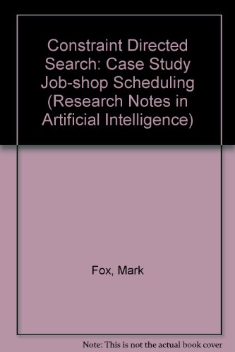 Book Constraint-Directed Search: A Case Study of Job-Shop Scheduling (Research Notes in Artificial Intelligence) free