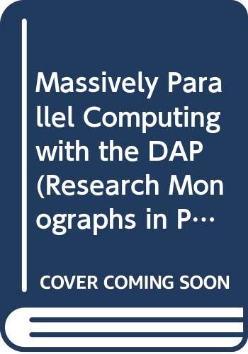Book Massively Parallel: Computing With The Dap (research Monographs In Parallel & Distributed Computing) free