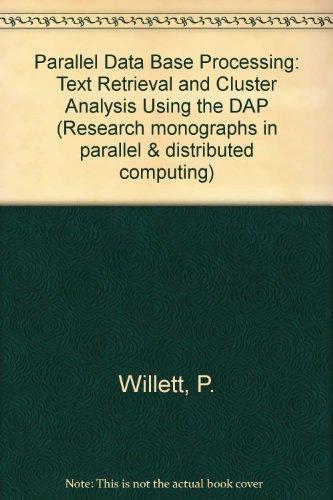 Book Parallel database processing: Text retrieval and cluster analysis using the DAP (Research monographs in parallel and distributed computing) free
