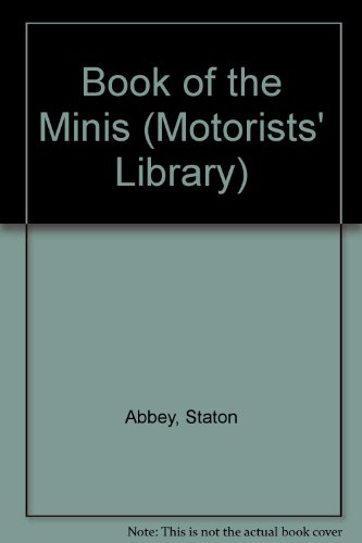 Book Book of the Minis; Austin and Morris Minis, Wolesely Hornet, Riley Elf, Clubman, 1275 GT, Cooper and Cooper 'S' models and the Mini-moke. Do it yourself servicing and maintenance for practical owners free