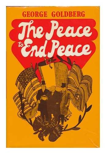 Book The Peace To End Peace : The Paris Peace Conference Of 1919 / By George Goldberg free