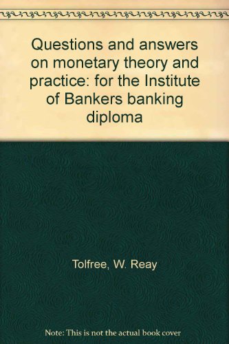 Book Questions And Answers On Monetary Theory And Practice: For The Institute Of Bankers Banking Diploma free