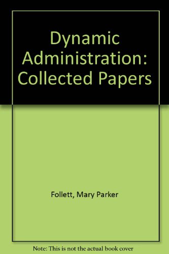Book Dynamic administration;: The collected papers of Mary Parker Follett free
