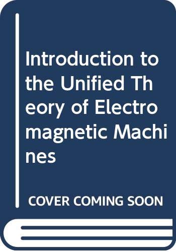 Book Introduction to the unified theory of electromagnetic machines free