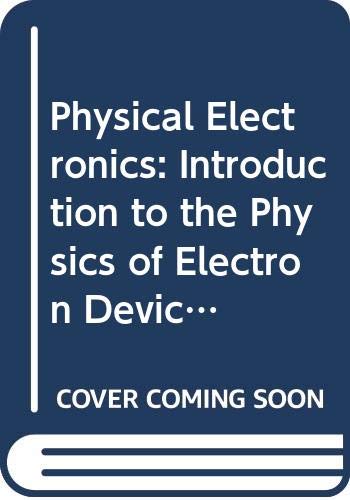 Book Physical electronics: An introduction to the physics of electron devices (Electronic engineering series) free