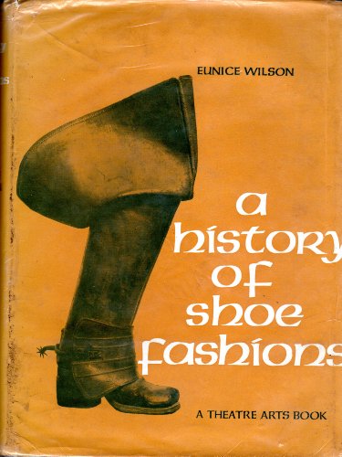 Book A history of shoe fashions: A study of shoe design in relation to costume for shoe designers, pattern cutters, manufacturers, fashion students and dress designers, etc.; free