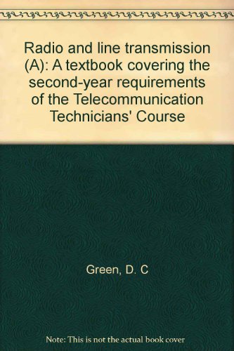 Book Radio and Line Transmission (A): A Textbook Covering the Second-Year Requirements of the Telecommunication Technicians&#39; Course free